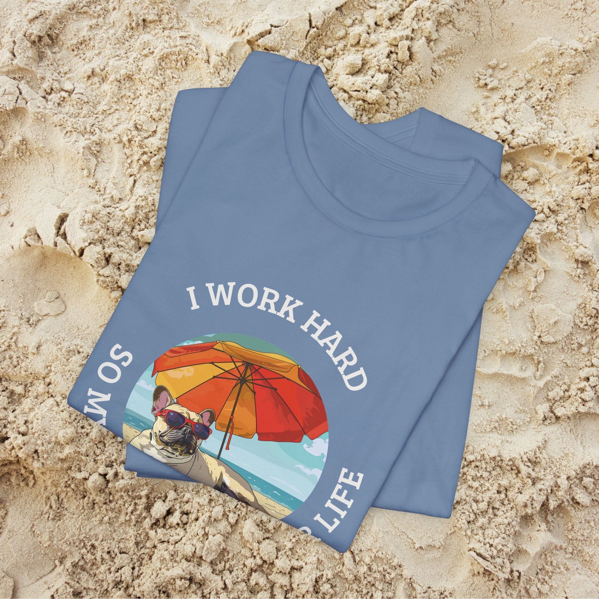Funny Pug Dog Lover Shirt, I Work Hard So My Dog Has a Better Life, Cute Pug Beach Tee, Dog Mom Gift, Summer Pet Owner T-Shirt - FlooredByArt