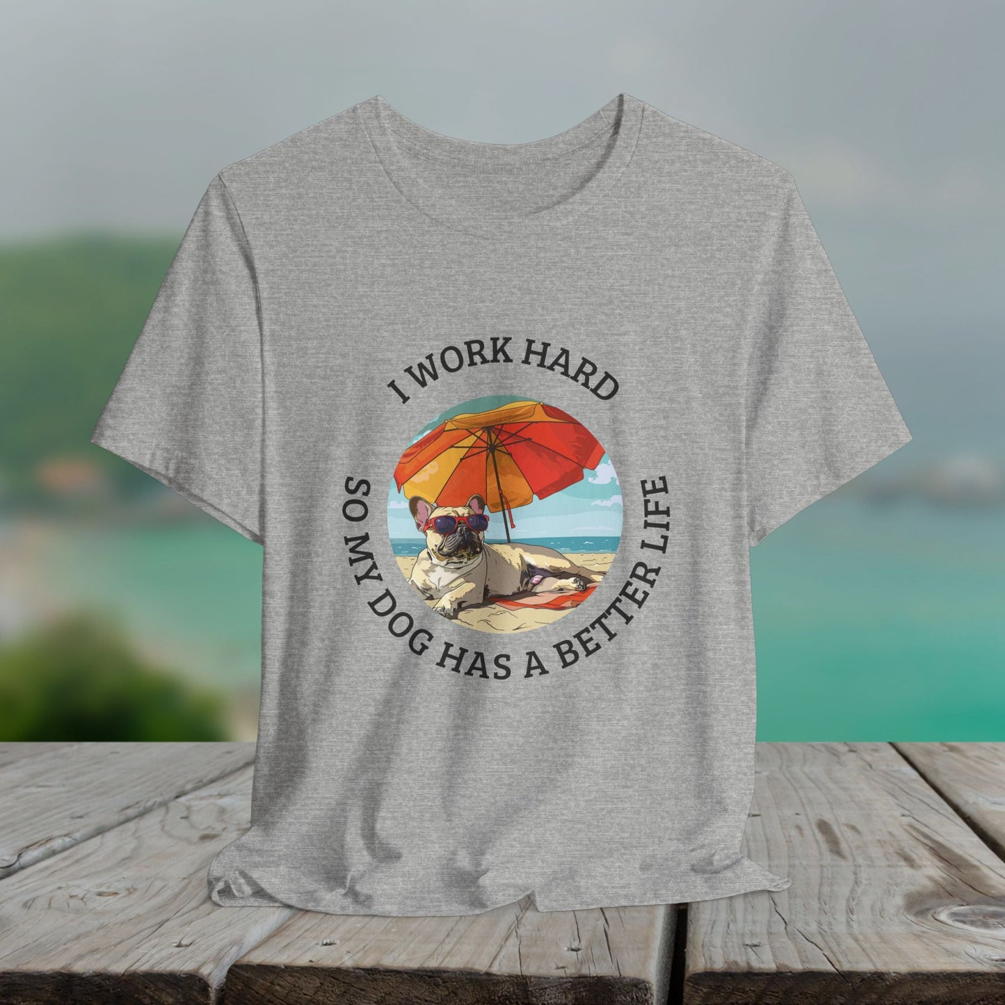 Funny Pug Dog Lover Shirt, I Work Hard So My Dog Has a Better Life, Cute Pug Beach Tee, Dog Mom Gift, Summer Pet Owner T-Shirt - FlooredByArt