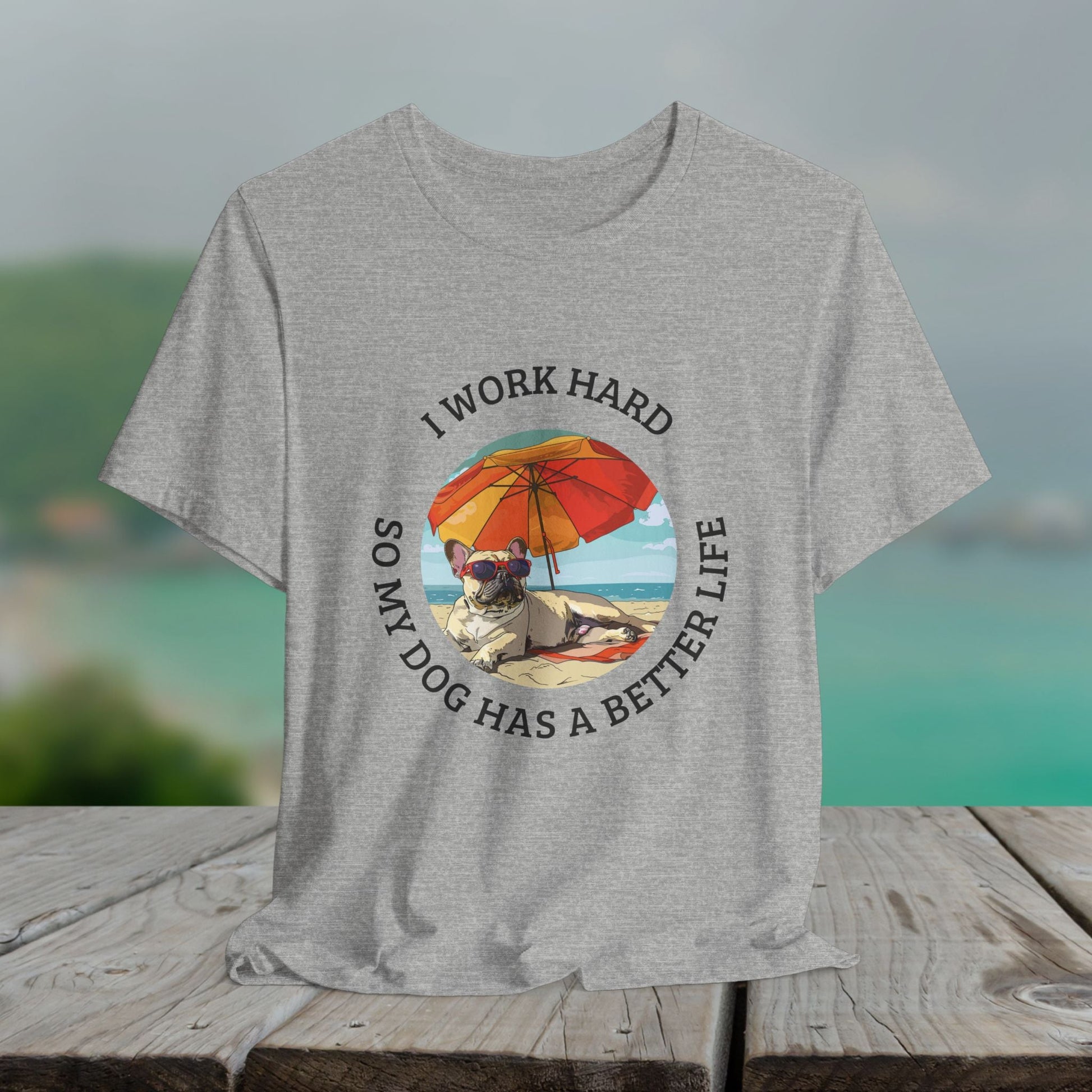Funny Pug Dog Lover Shirt, I Work Hard So My Dog Has a Better Life, Cute Pug Beach Tee, Dog Mom Gift, Summer Pet Owner T-Shirt - FlooredByArt