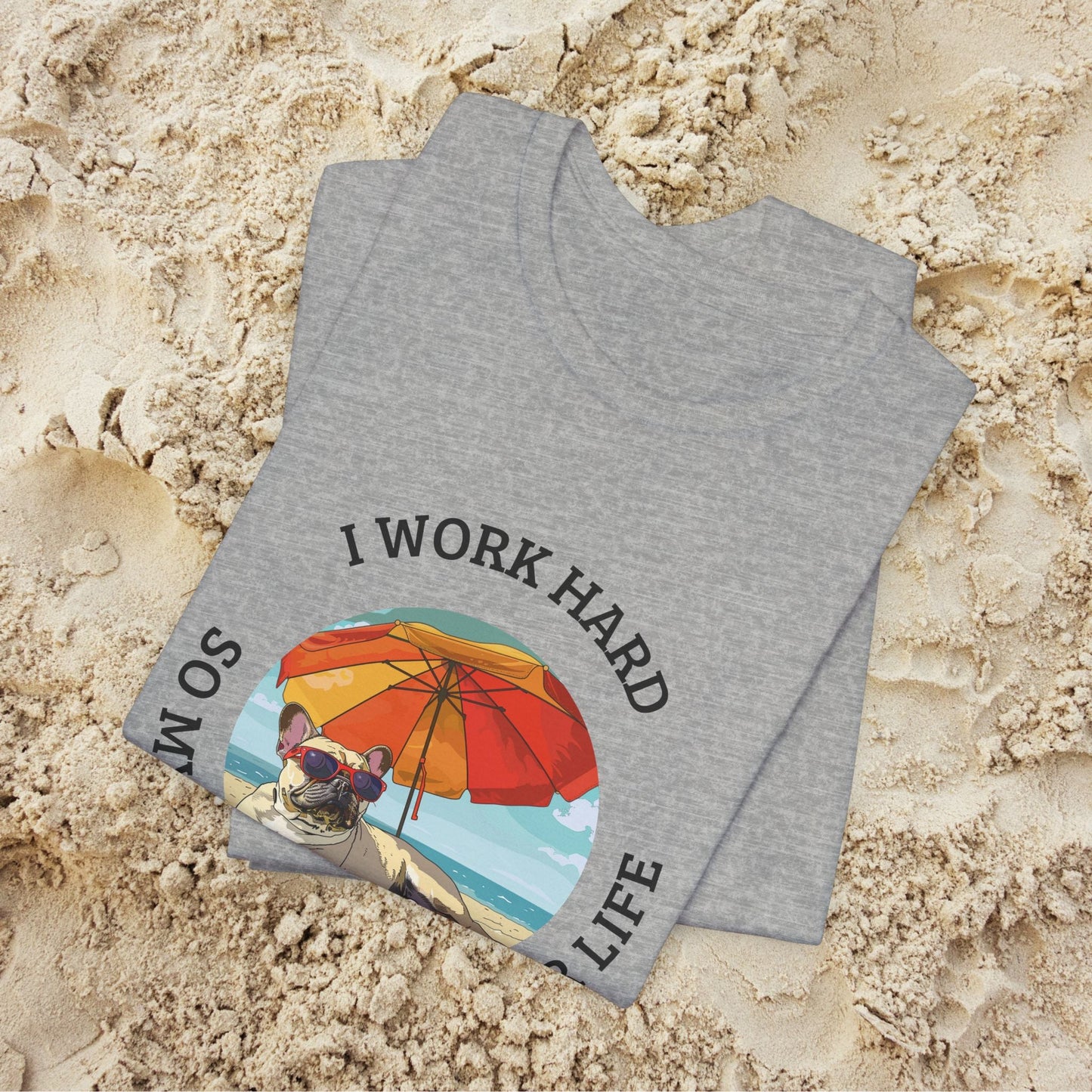 Funny Pug Dog Lover Shirt, I Work Hard So My Dog Has a Better Life, Cute Pug Beach Tee, Dog Mom Gift, Summer Pet Owner T-Shirt - FlooredByArt