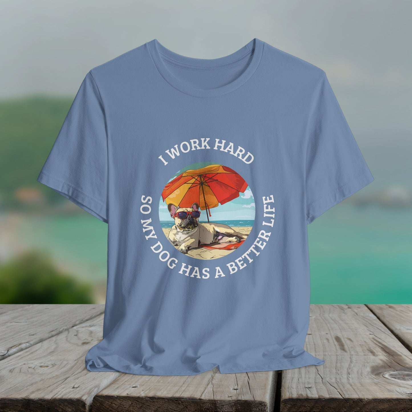 Funny Pug Dog Lover Shirt, I Work Hard So My Dog Has a Better Life, Cute Pug Beach Tee, Dog Mom Gift, Summer Pet Owner T-Shirt - FlooredByArt