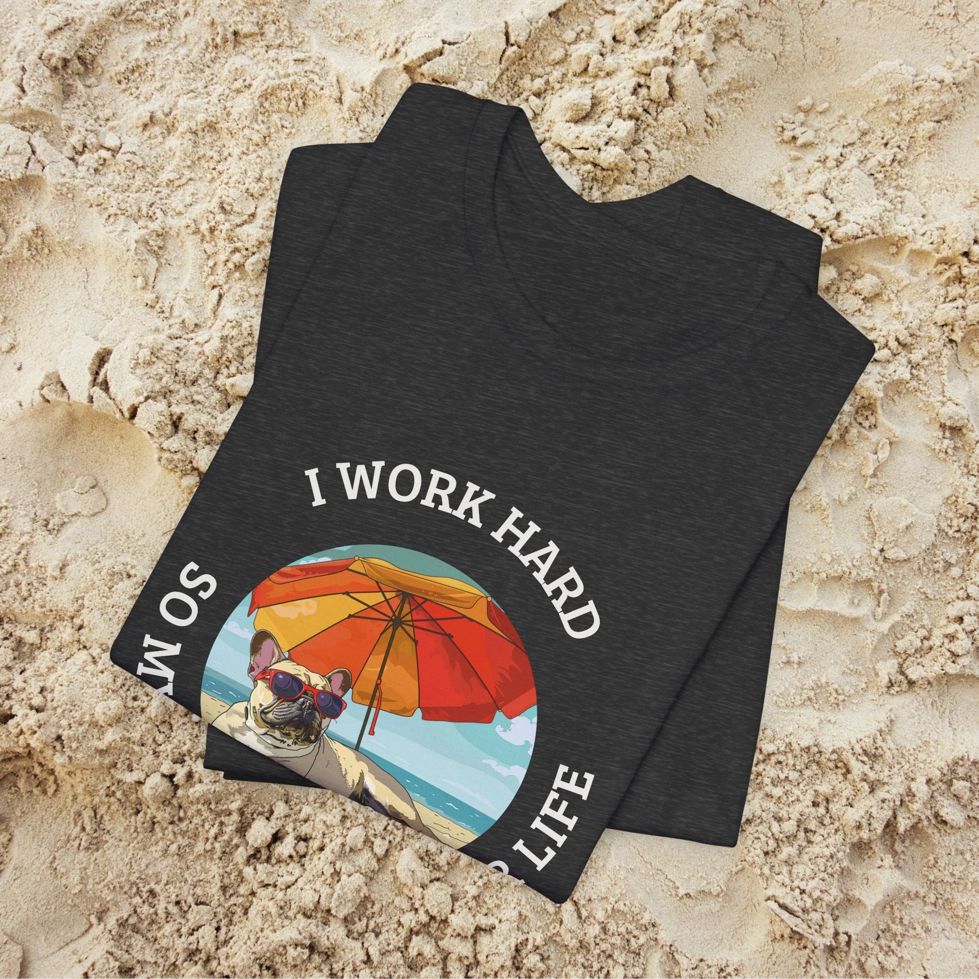 Funny Pug Dog Lover Shirt, I Work Hard So My Dog Has a Better Life, Cute Pug Beach Tee, Dog Mom Gift, Summer Pet Owner T-Shirt - FlooredByArt