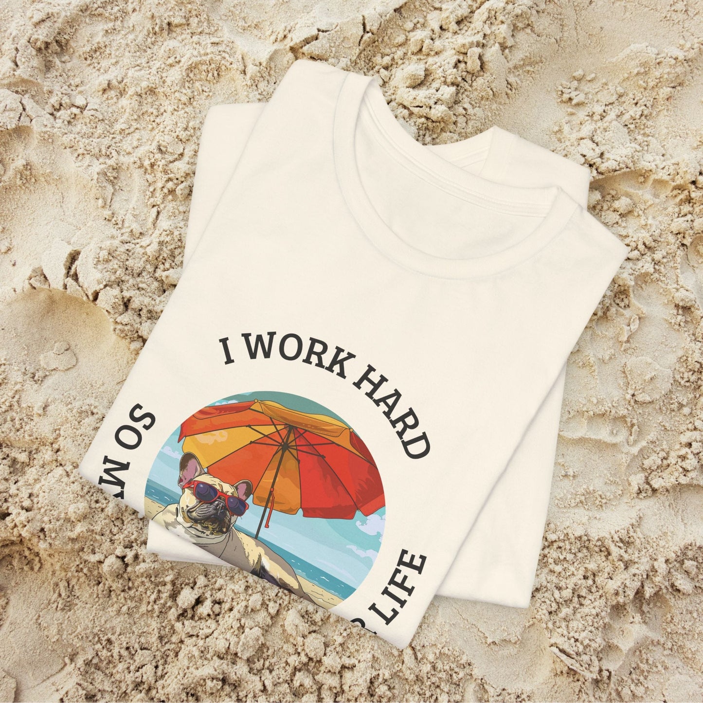 Funny Pug Dog Lover Shirt, I Work Hard So My Dog Has a Better Life, Cute Pug Beach Tee, Dog Mom Gift, Summer Pet Owner T-Shirt - FlooredByArt