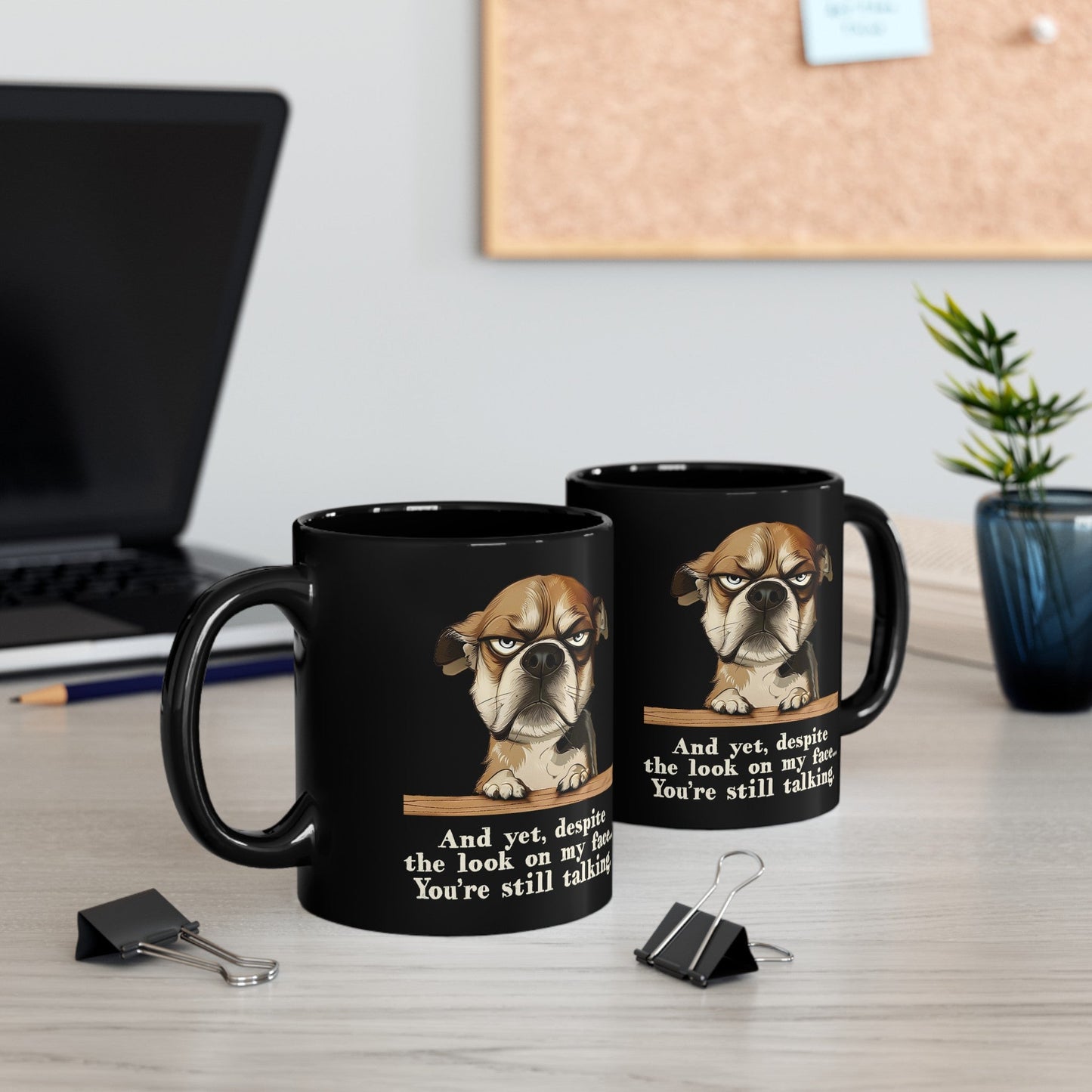 Sarcastic Funny Dog Mug, "Dispite the look on my face you're still talking", Mental Health Mug - FlooredByArt