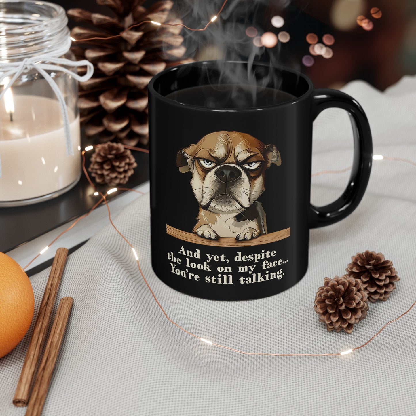 Sarcastic Funny Dog Mug, "Dispite the look on my face you're still talking", Mental Health Mug - FlooredByArt