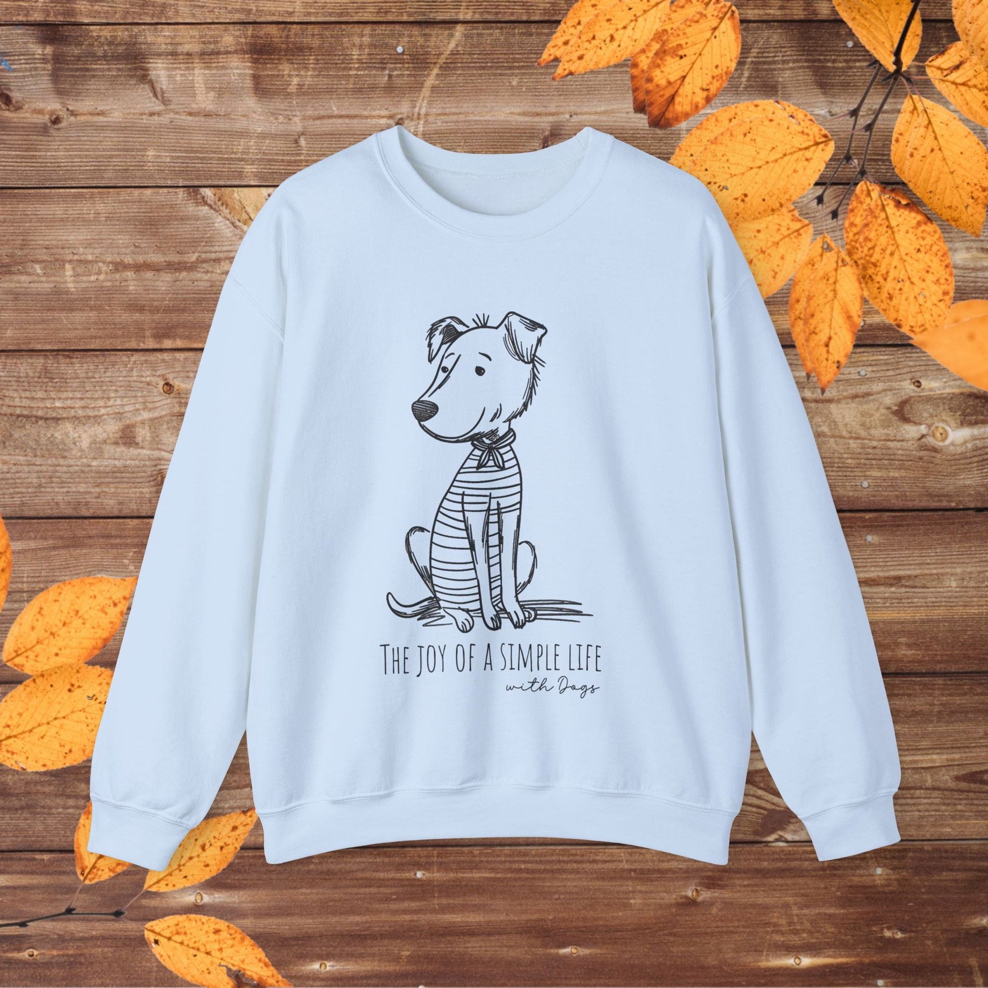 Simple Life Sweatshirt, The Joy of a Simple Life with Dogs, How To Be Happy Shirt - FlooredByArt