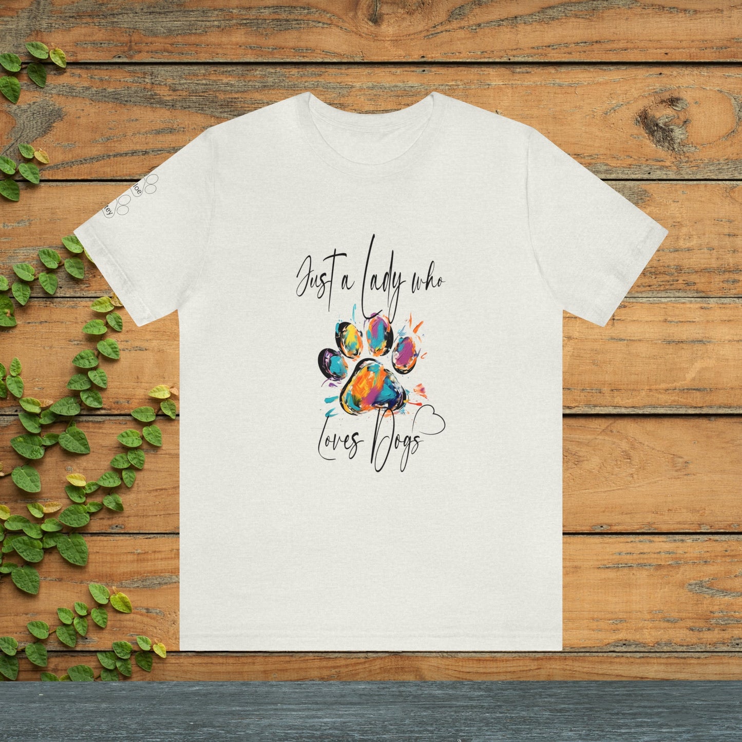 Dog T-shirt, Just A "Lady" Who Loves Dogs T-shirt, Gift For a Dog Lover - FlooredByArt