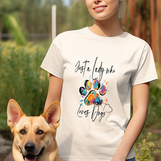 Dog T-shirt, Just A "Lady" Who Loves Dogs T-shirt, Gift For a Dog Lover - FlooredByArt