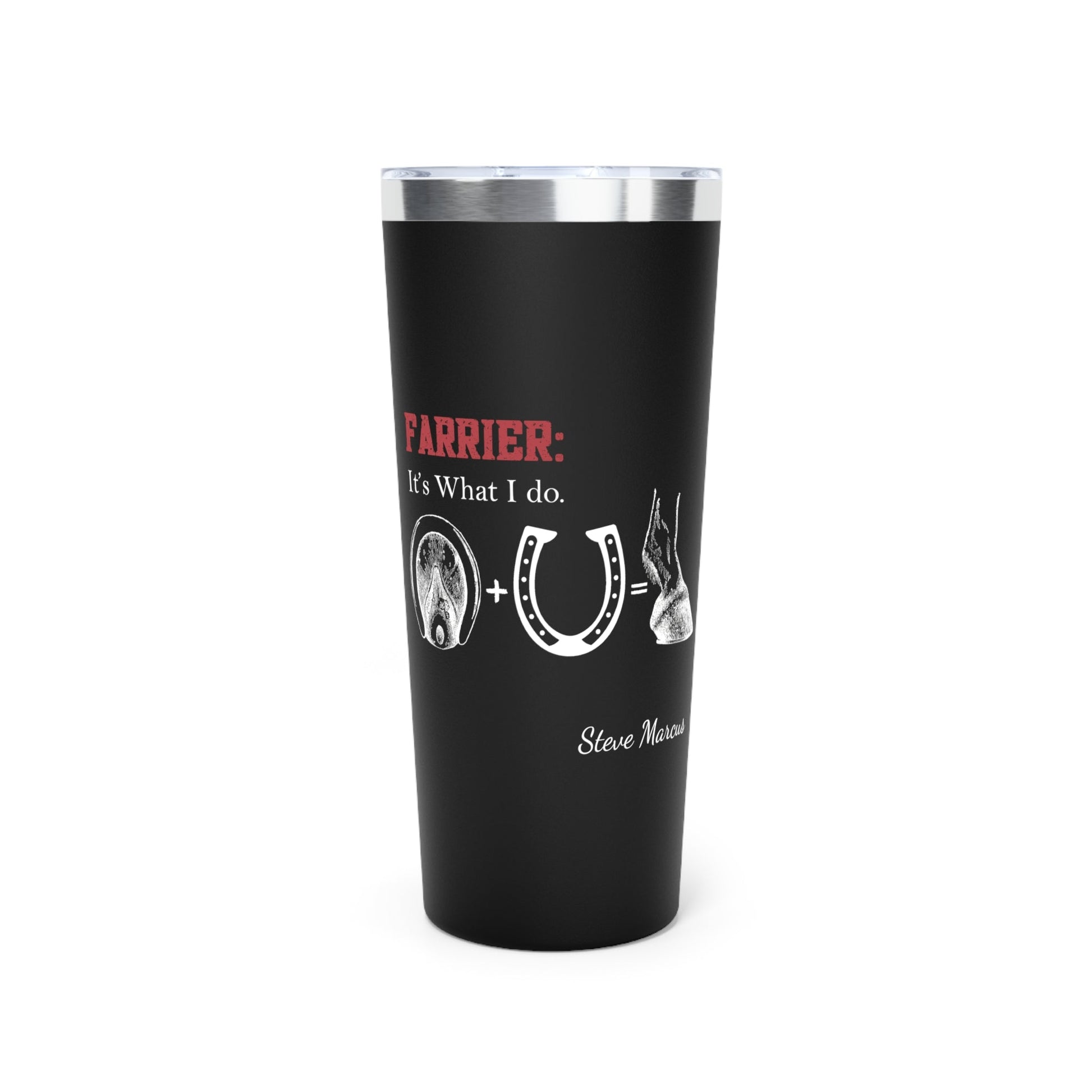 Farrier Insulated Tumbler, Farrier: Its What I Do, Personalized Professional Farrier Tumbler - FlooredByArt