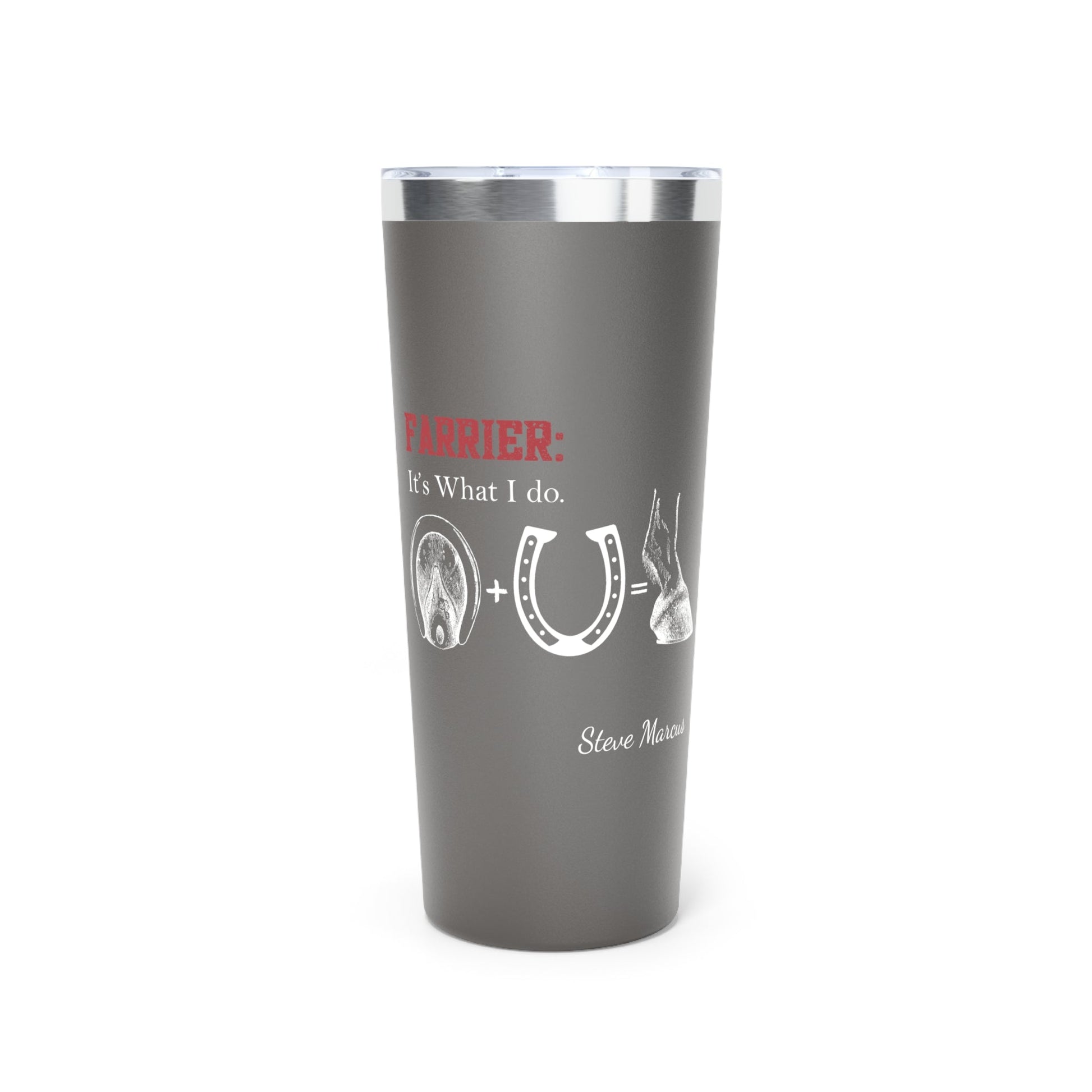 Farrier Insulated Tumbler, Farrier: Its What I Do, Personalized Professional Farrier Tumbler - FlooredByArt