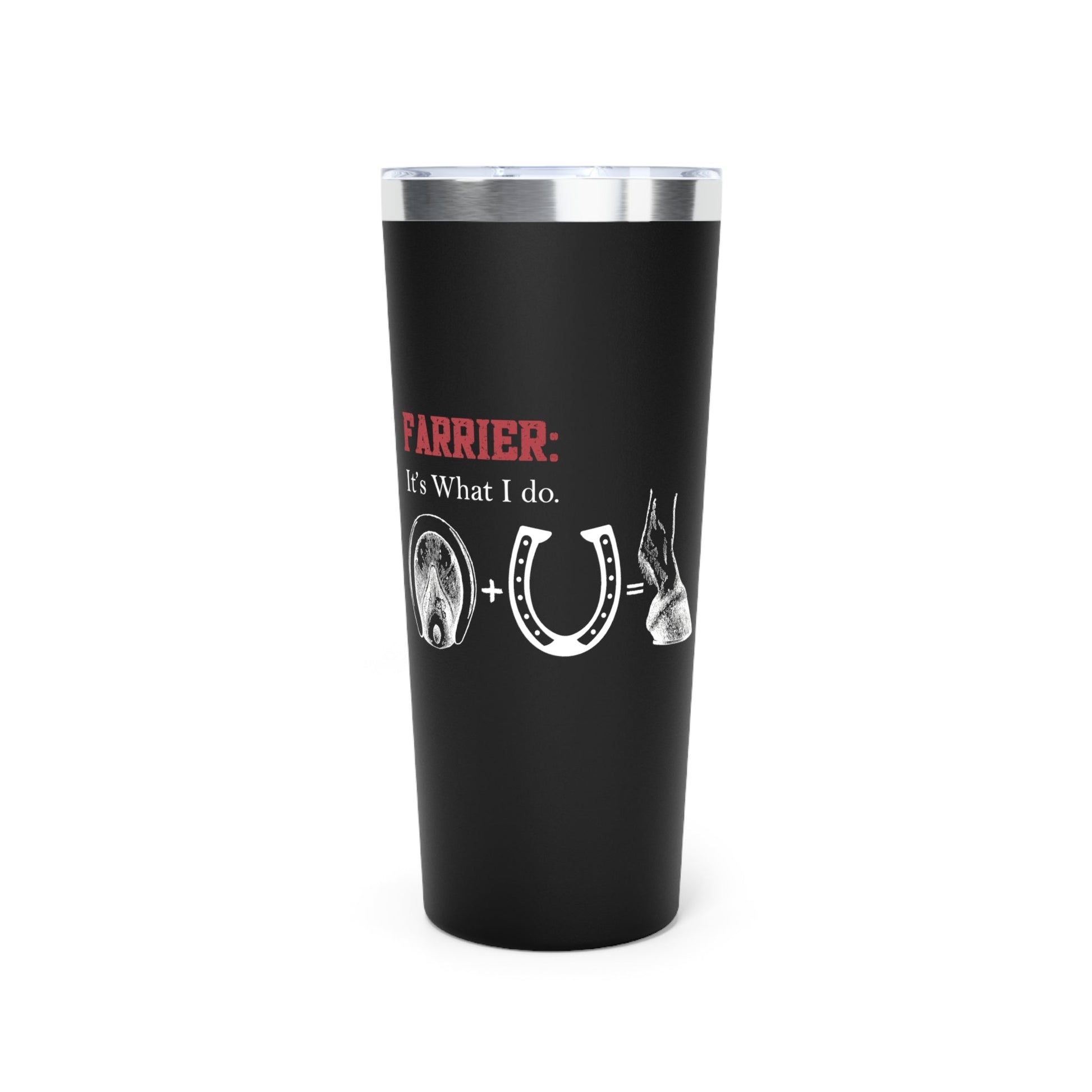 Farrier Insulated Tumbler, Farrier: Its What I Do, Personalized Professional Farrier Tumbler - FlooredByArt