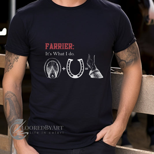 Farrier T-shirt, Farrier: Its What I Do, Horseshoer Tee, Professional Farrier Shirt - FlooredByArt