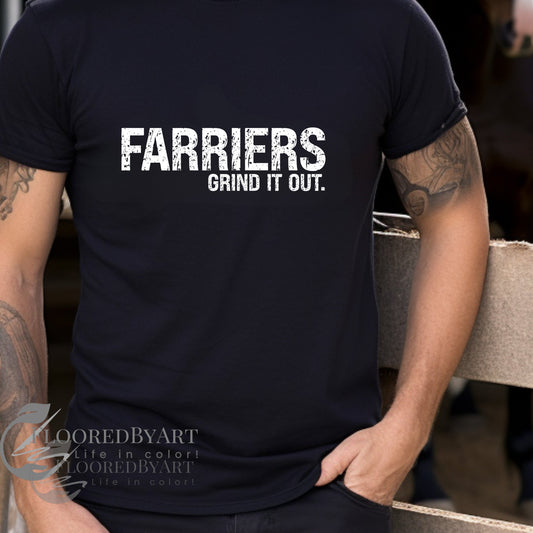 Farrier T-shirt, "Farriers Grind It Out" Tee, Horseshoer Tee, Professional Farrier Shirt - FlooredByArt