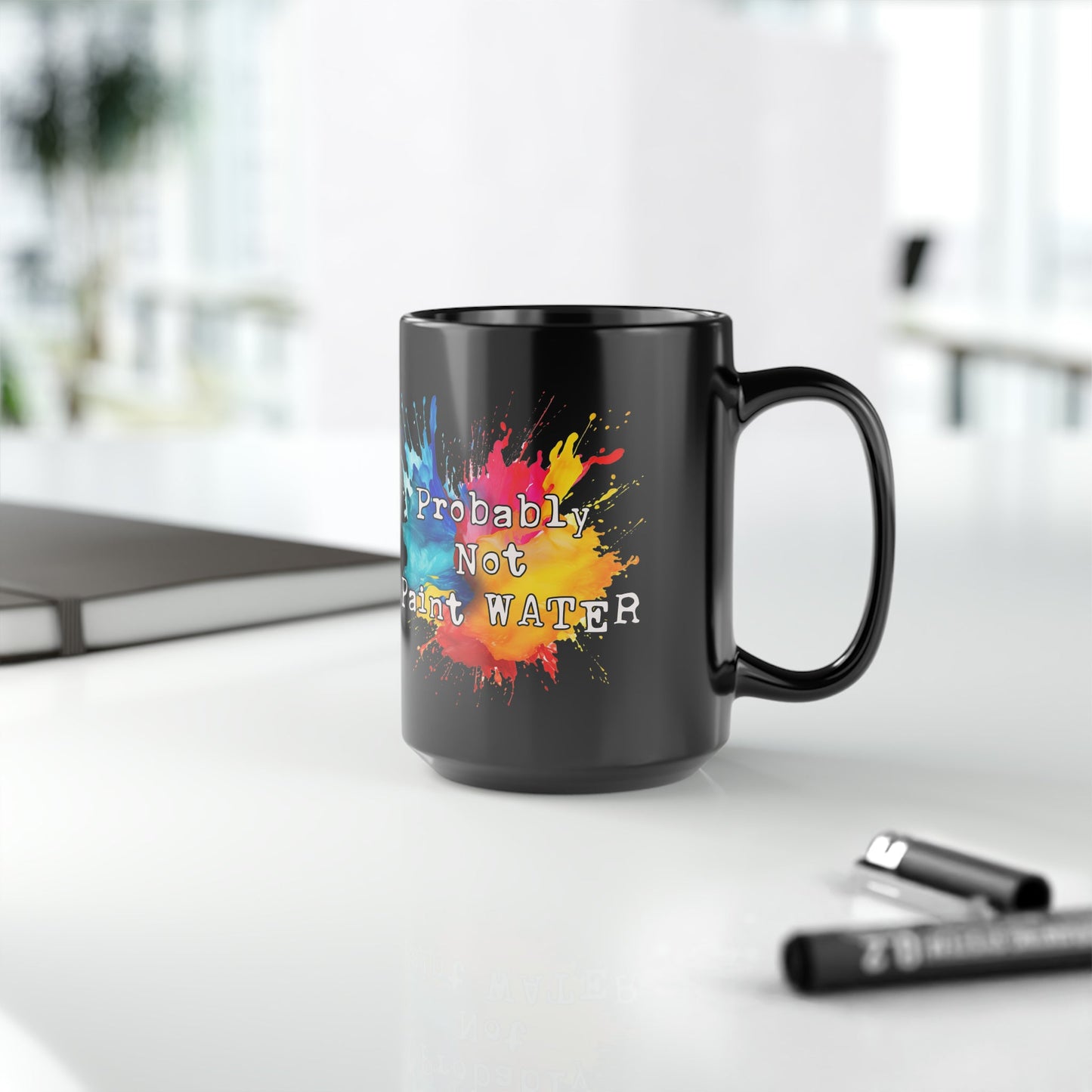 Funny Artist Coffee Mug, "Probably Not Paint Water", Personalized Mug - FlooredByArt