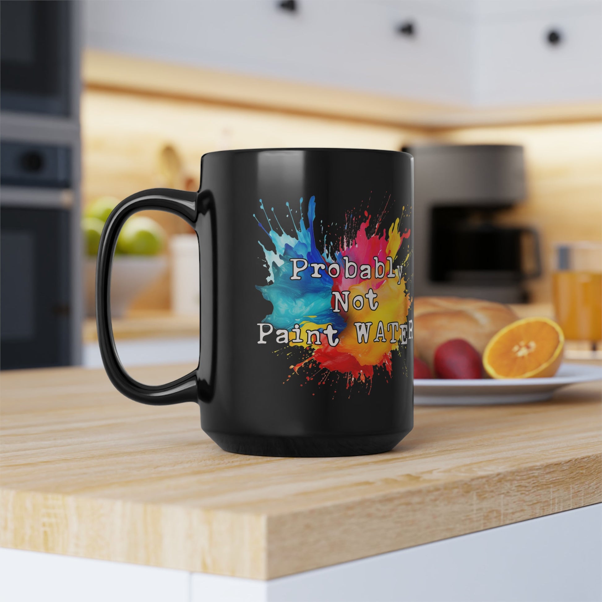 Funny Artist Coffee Mug, "Probably Not Paint Water", Personalized Mug - FlooredByArt