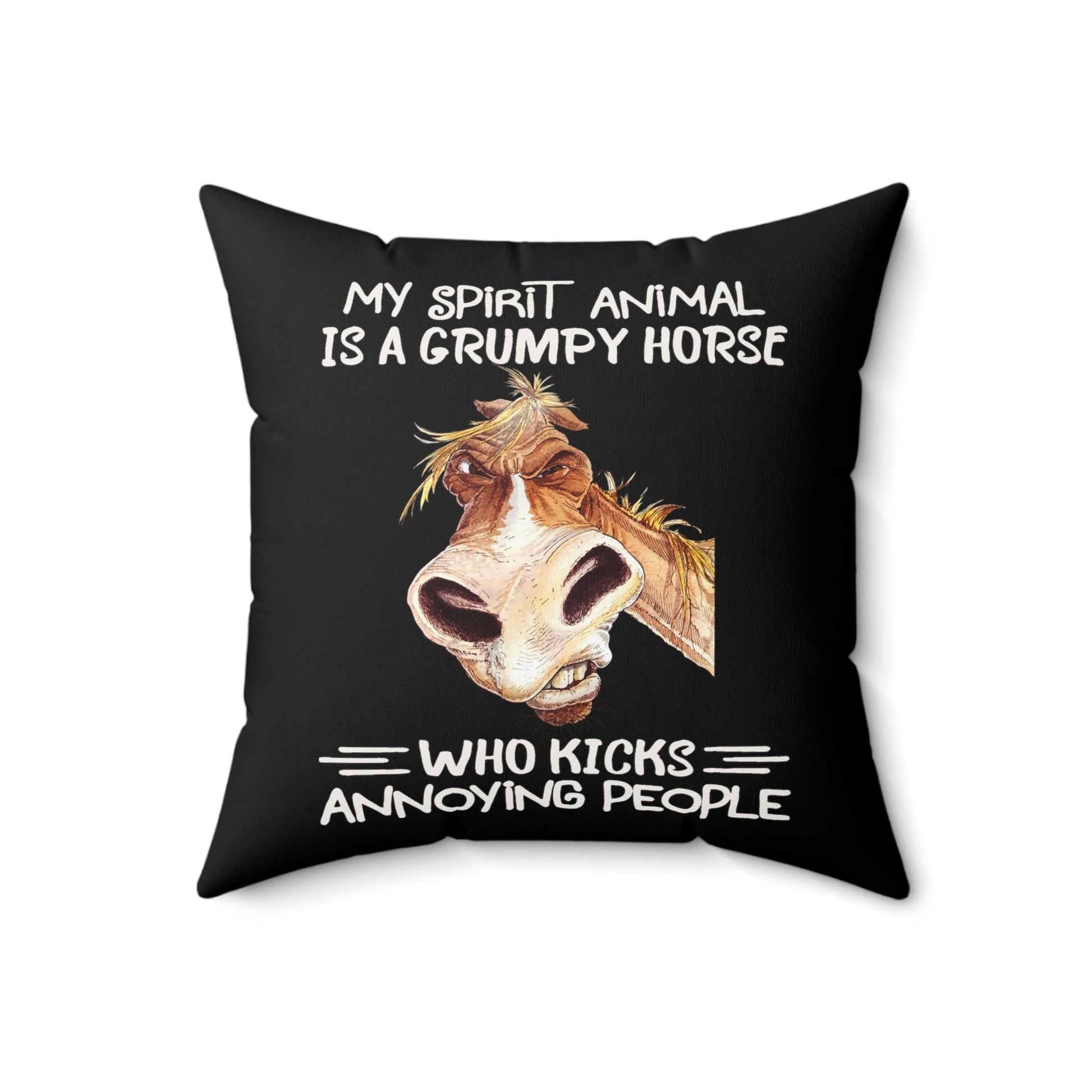 My spirit animal is a grumpy horse who kicks annoying people - Decorative Pillow - FlooredByArt