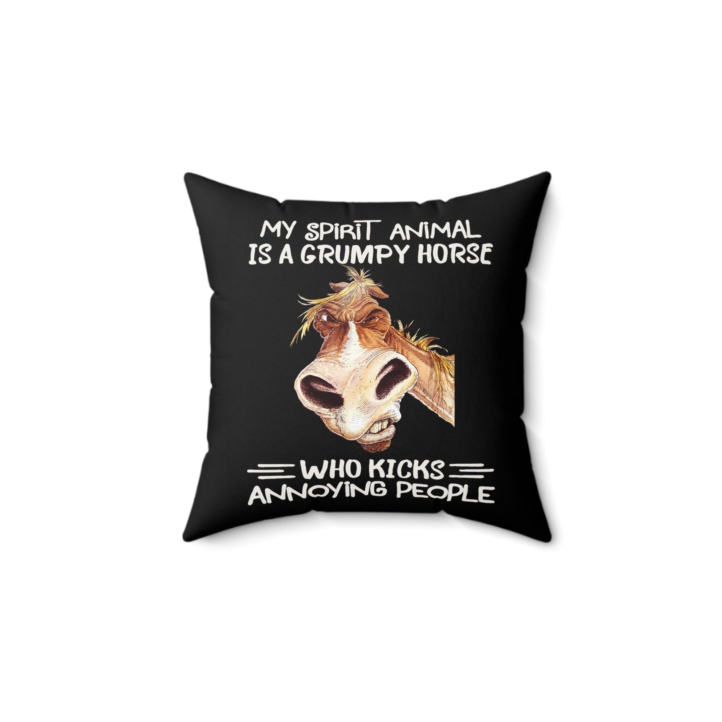 My spirit animal is a grumpy horse who kicks annoying people - Decorative Pillow - FlooredByArt