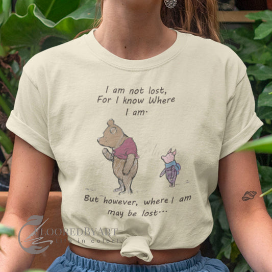 Pooh Bear T-shirt, Classic Winnie the Pooh Am Not Lost for I Know Where I Am - FlooredByArt