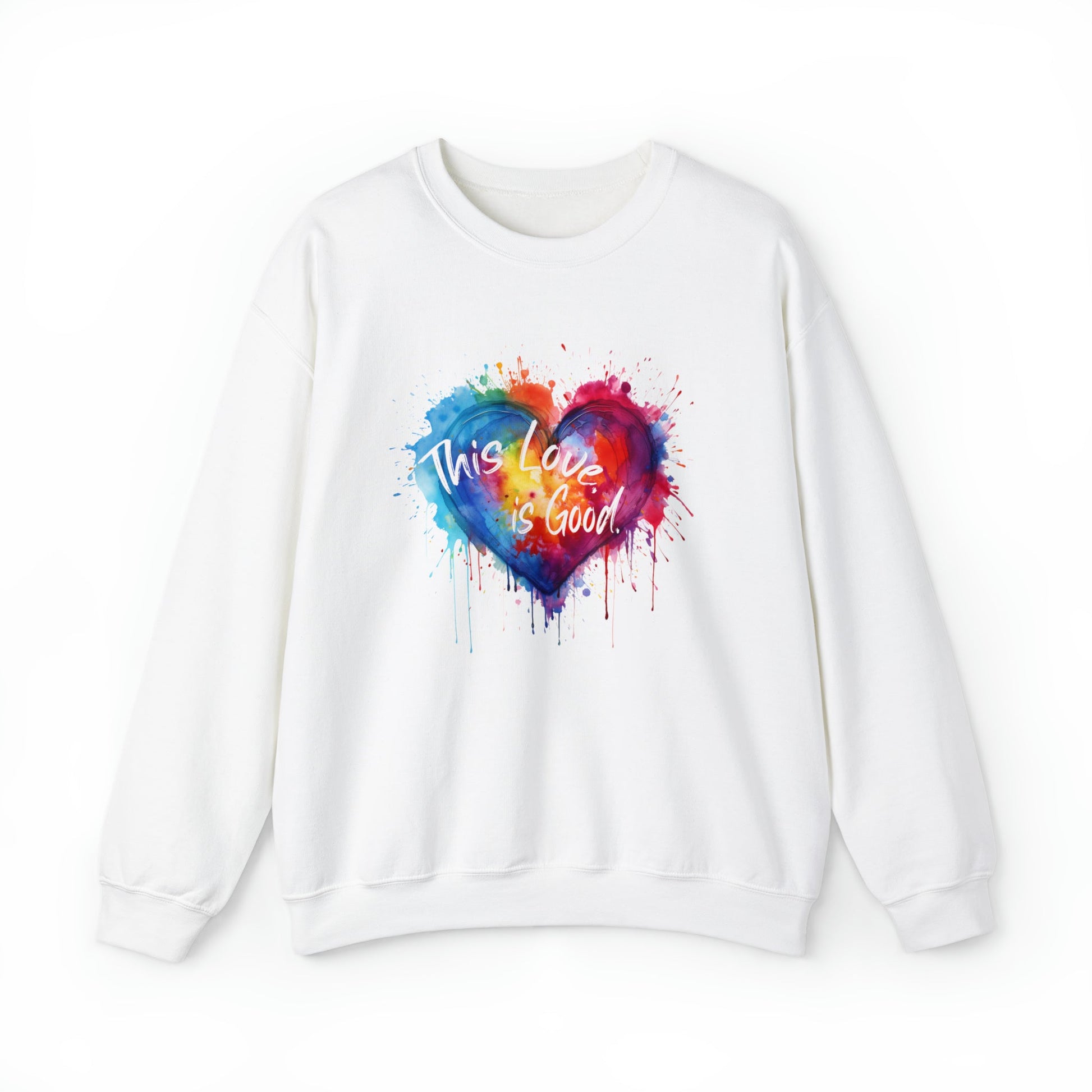 Rainbow Heart Sweatshirt: 'This Love, is Good', Wearable Watercolor Art, Gift of Love, New Love - FlooredByArt