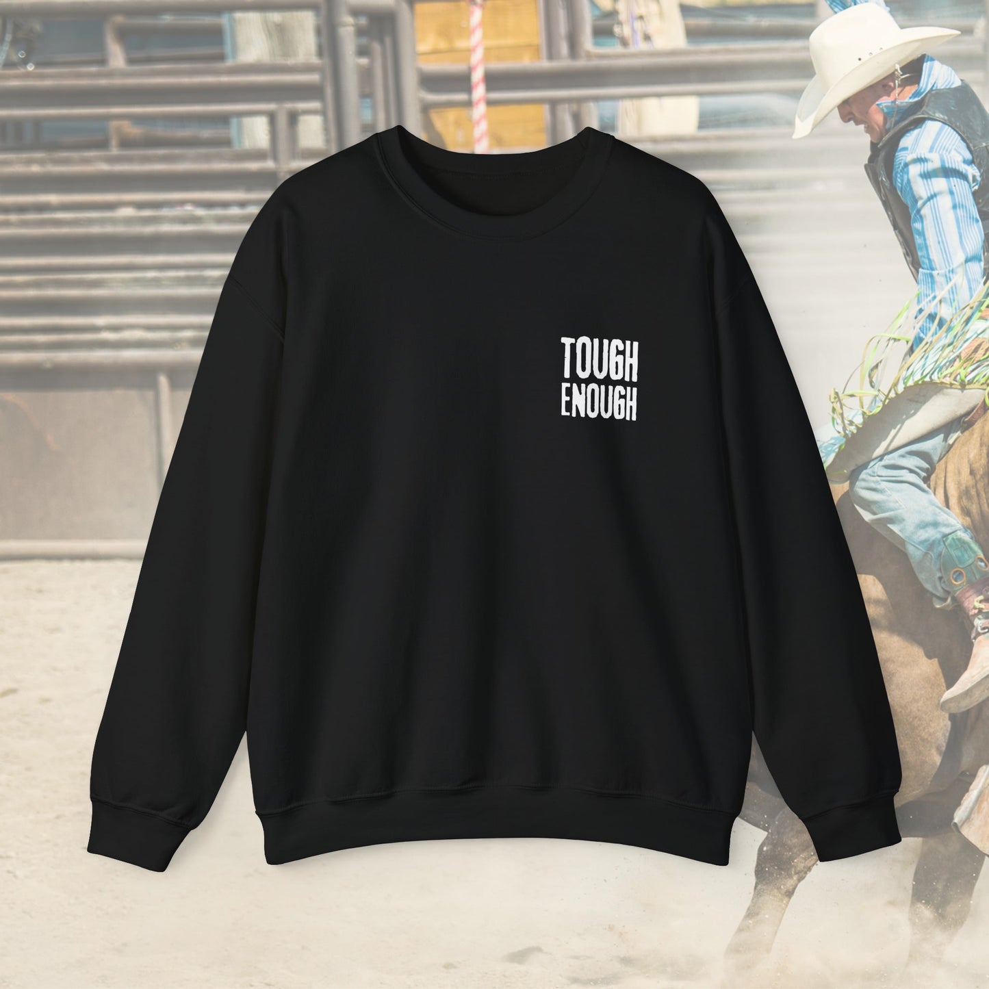 Rodeo Bronc Horses Sweatshirt, Tough Enough Crewneck Shirt, Rodeo Western Tee for Cowboy - FlooredByArt