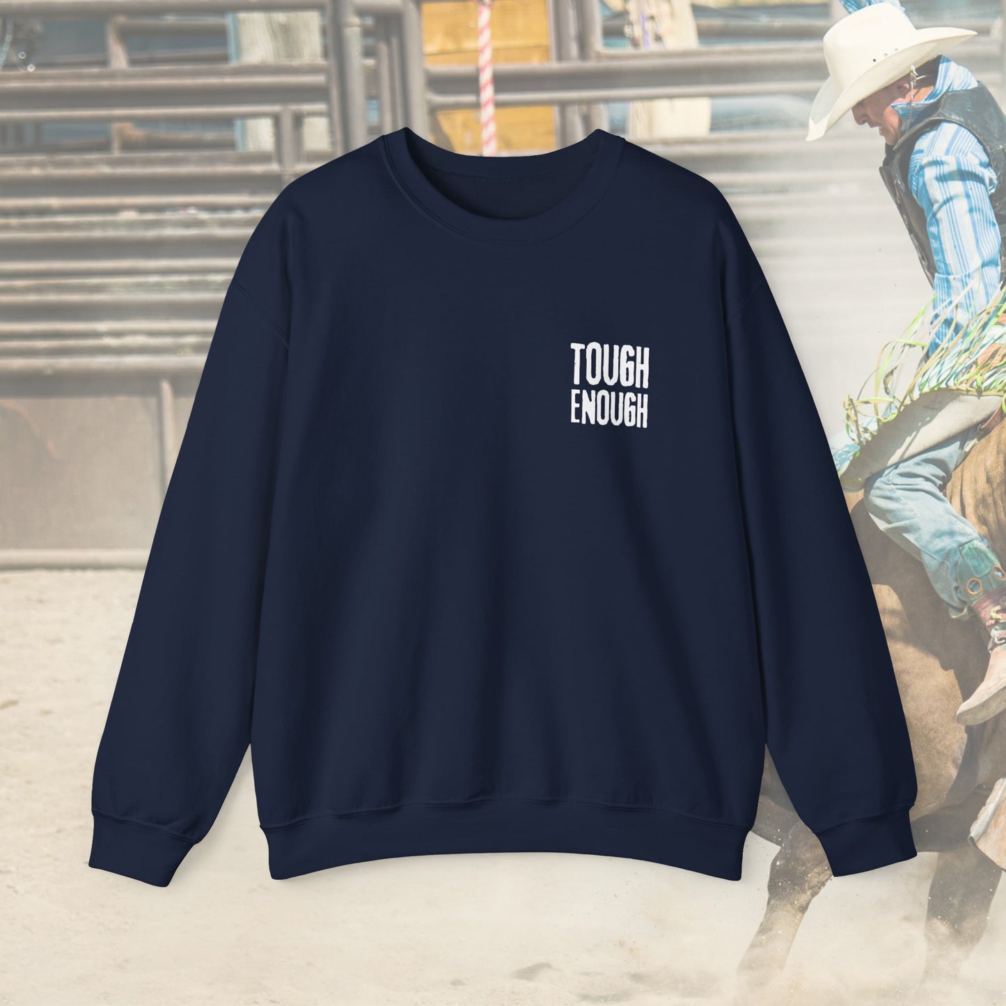 Rodeo Bronc Horses Sweatshirt, Tough Enough Crewneck Shirt, Rodeo Western Tee for Cowboy - FlooredByArt